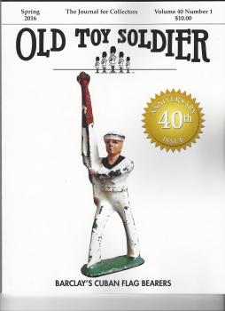 Old Toy Soldier Magazine, Spring 2016--Volume 40, Number 1--RETIRED--LAST ONE!! #35637