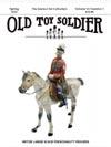 Old Toy Soldier Magazine, Spring 2020--Volume 44, Number 1--RETIRED--LAST FOUR!! #42181